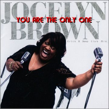 Jocelyn Brown - You Are The Only One (Erick B Deep Club Mix)