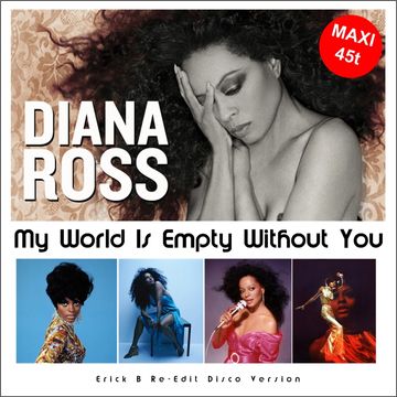 Diana Ross - My World Is Empty Without You (Erick B Re-Edit Disco Version)