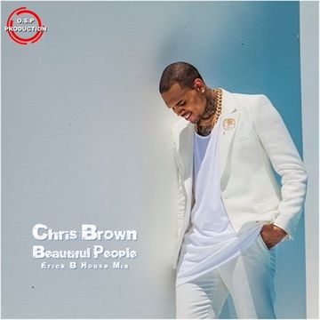 Chris Brown - Beautiful People (Erick B House Mix)