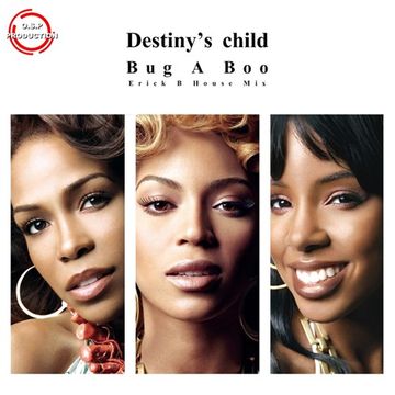 Destiny's Child - Bug a Boo (Erick B House Mix)