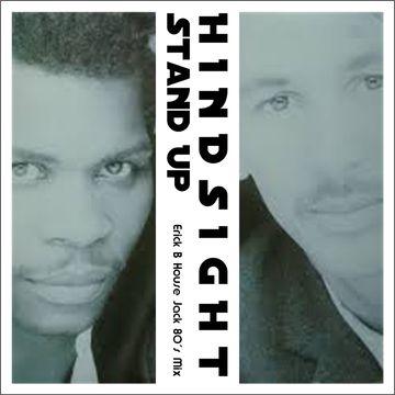 Hindsight - Stand Up (Erick B House Jack 80's Mix)