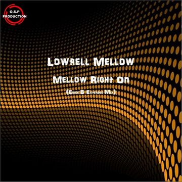 Lowrell Mellow - Mellow Right On (Erick B Extended Mix)