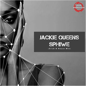 Jackie Queens - Sphiwe (Erick B House Mix)