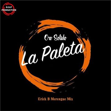 Oro Solido - La Paleta (Erick B Merengue Version)