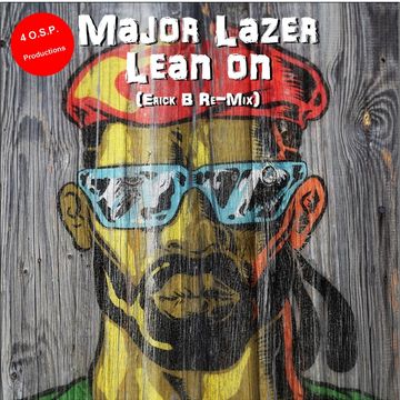 Major Lazer - Lean On (Erick B Re-Mix)