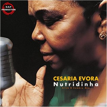 Cesaria Evora - Nutridinha (Erick B Cumbia Mix)