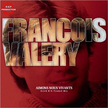 Francois Valery - Aimons Nous Vivants (Erick B X-Tended Mix)