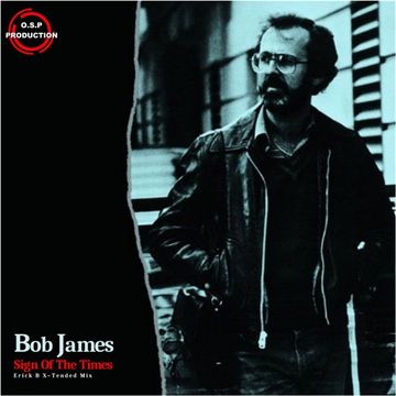 Bob James - Sign Of The Times (Erick B X-Tended Mix)