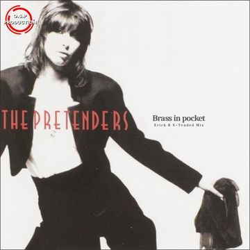The Pretenders - Brass In Pocket (Erick B X-Tended Mix)