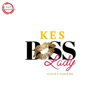 Kes - Boss Lady (Erick B X-Tended Mix)