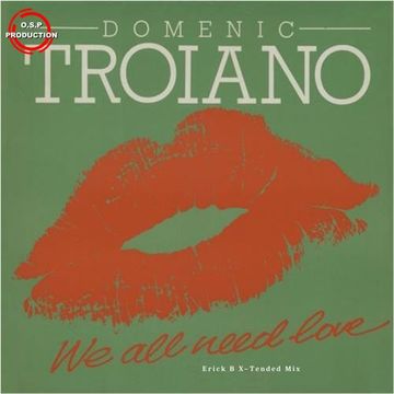 Domenic Troiano - We All Need Love (Erick B X-Tended Mix)