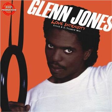 Glenn Jones - Love Intensity (Erick B X-Tended Mix)