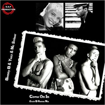 Benny B & Yazz & Mc Solaar - Come On In (Erick B Ragga Mix)