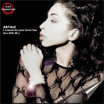 Abyale - I Wanna Be Your Lover Too (Erick B Re-Mix)