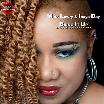 Mark Lowry & Inaya Day - Bring It Up ( Erick B Extended Mix )