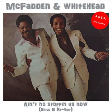 Mc Fadden & Whitehead - Ain't No Stoppin' Us Now (Erick B Re-Edit Version)