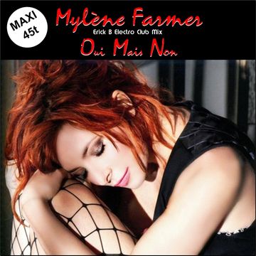 Mylene Farmer - Oui Mais Non (Erick B Electro Club Mix)