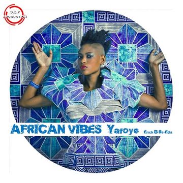 African Vibes - Yafoye (Erick B Re-Edit Version)