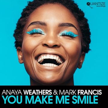 Anaya Weathers & Mark Francis   You Make Me Smile (Erick B Re Edit Mix)