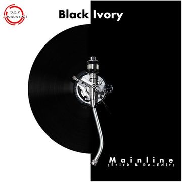 Black Ivory - Mainline (Erick B Re Edit Version)