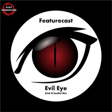 Featurecast - Evil Eye (Erick B Soulful Mix)