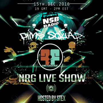 NRG Live Show  - NSB Radio - 15th Dec 16   Pimp Squad and Stex