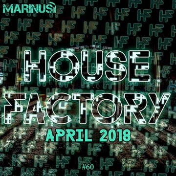 Marinus - House Factory | April 2018