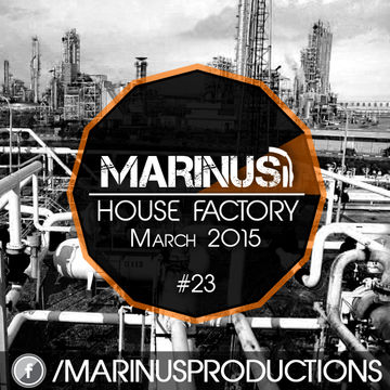 Marinus - House Factory | March 2015