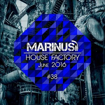 Marinus - House Factory | June 2016