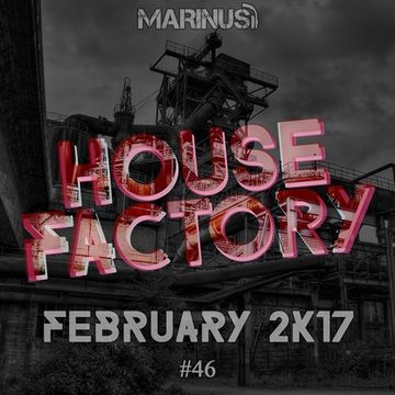 Marinus - House Factory | February 2017