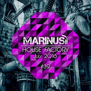 Marinus - House Factory | July 2016