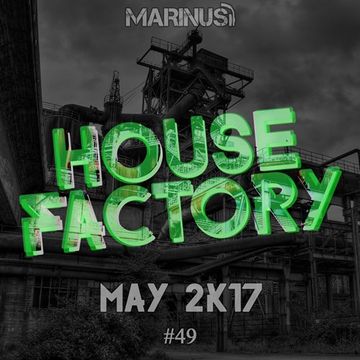 Marinus - House Factory May 2017