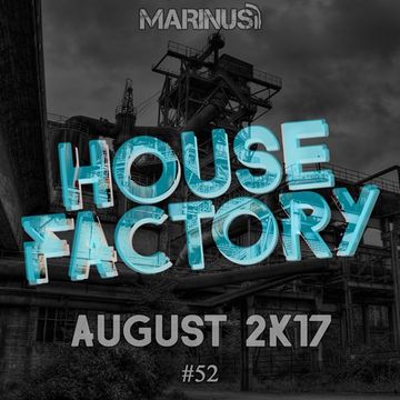 Marinus   House Factory August 2017