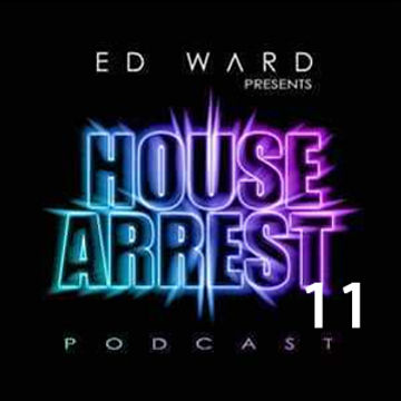 Ed Ward Presents House Arrest 11