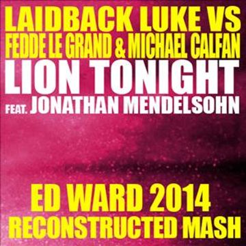 Laidback Luke v. Fedde le Grand & Michael Calfan - Lion Tonight (Ed Ward 2014 Mash)