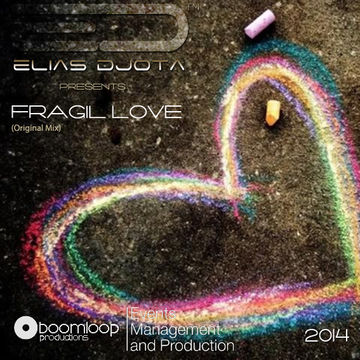 Fragil Love (Original Mix) 2014 by Elias DJota & Boom Loop