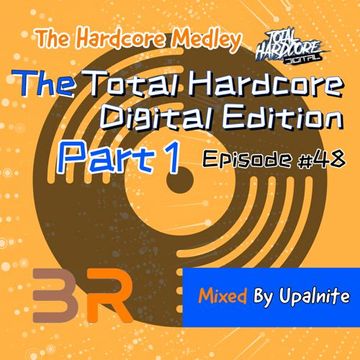 Upalnite - Episode #048 - The Total Hardcore Digital Edition - Part 1