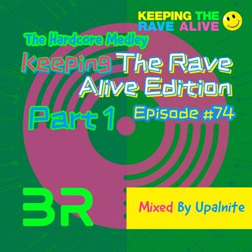 Upalnite - Episode #074 - Keeping The Rave Alive Edition - Part 1