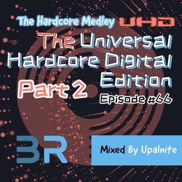 Upalnite - Episode #066 - The Universal Hardcore Digital Edition - Part 2