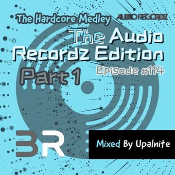 Upalnite - Episode #114 - The Audio Recordz Edition - Part 1