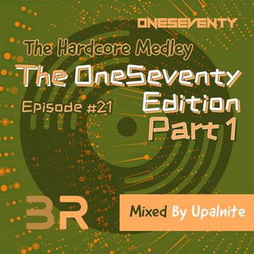 Upalnite - Episode #021 - The OneSeventy Edition - Part 1