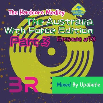 Upalnite - Episode #098 - The Australia With Force Edition - Part 3