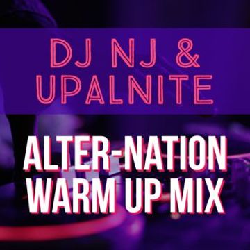 DJ NJ & Upalnite - Alter-Nation Warm Up Mix