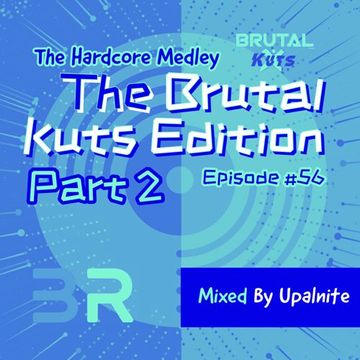 Upalnite - Episode #056 - The Brutal Kuts Edition - Part 2