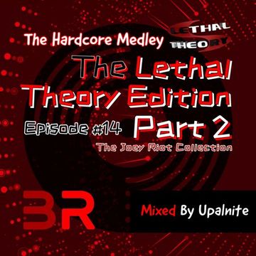 Upalnite - Episode #014 - The Lethal Theory Edition - Part 2