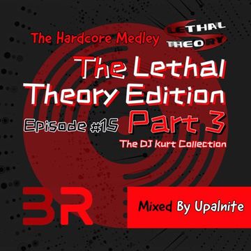 Upalnite - Episode #015 - The Lethal Theory Edition - Part 3