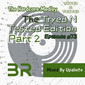 Upalnite - Episode #073 - The Tryed N Tested Edition - Part 2