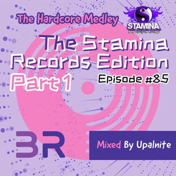 Upalnite - Episode #085 - The Stamina Records Edition - Part 1