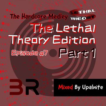 Upalnite - Episode #007 - The Lethal Theory Edition - Part 1