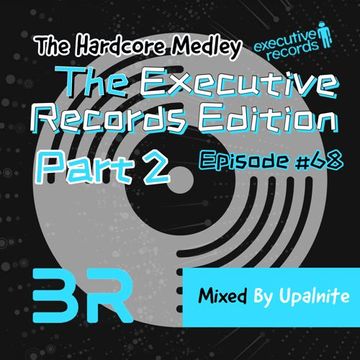 Upalnite - Episode #068 - The Executive Records Edition - Part 2